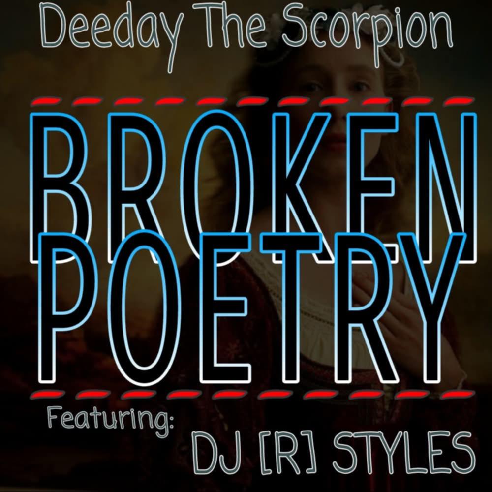 Broken Poetry — Deeday The Scorpion feat. DJ [R] Styles