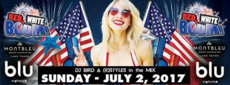 Red White and Boom at Blu Nightclub MontBleu — DJ Bird & (R)Styles